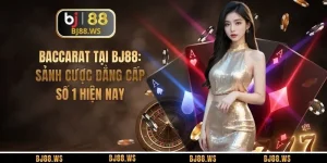 Baccarat Tại BJ88