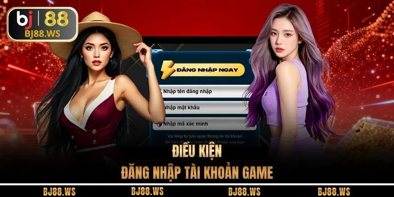Điều kiện đăng nhập tài khoản game