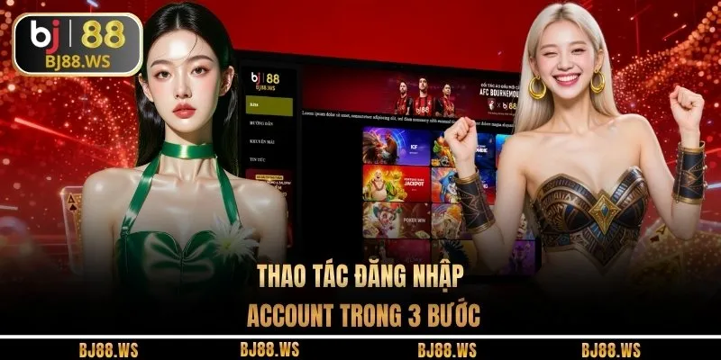 Thao tác đăng nhập account trong 3 bước